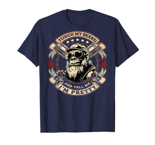 (On Back) Touch My Beard and Tell Me I'm Pretty Monkey T-Shirt