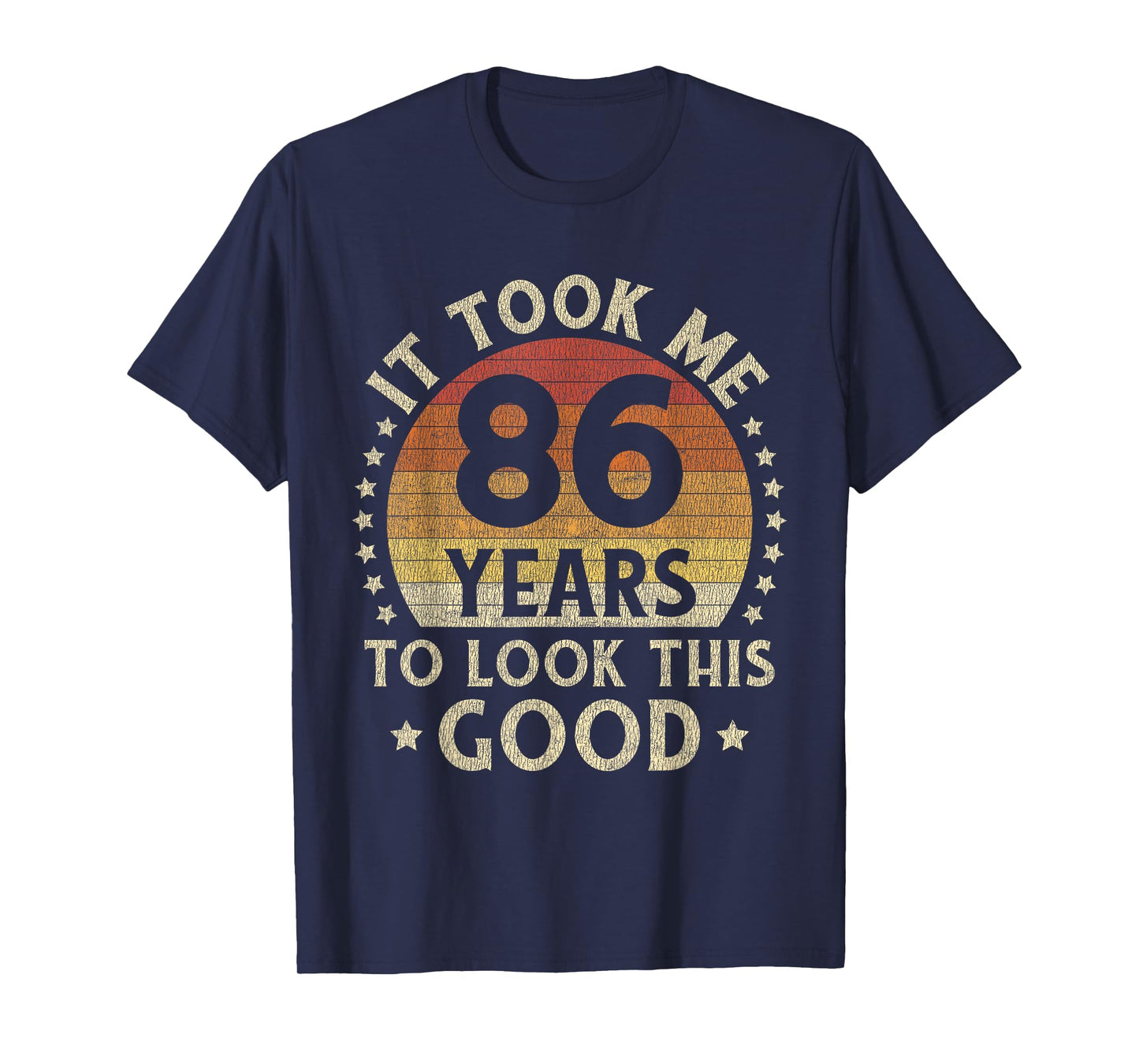 It Took Me 86 Years To Look This Good 86th Birthday Gift T-Shirt