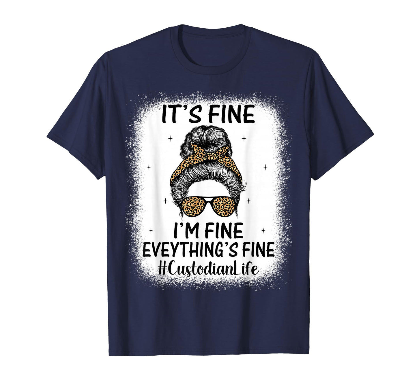 Messy Bun It's Fine I'm Fine - Women Custodian Janitor T-Shirt