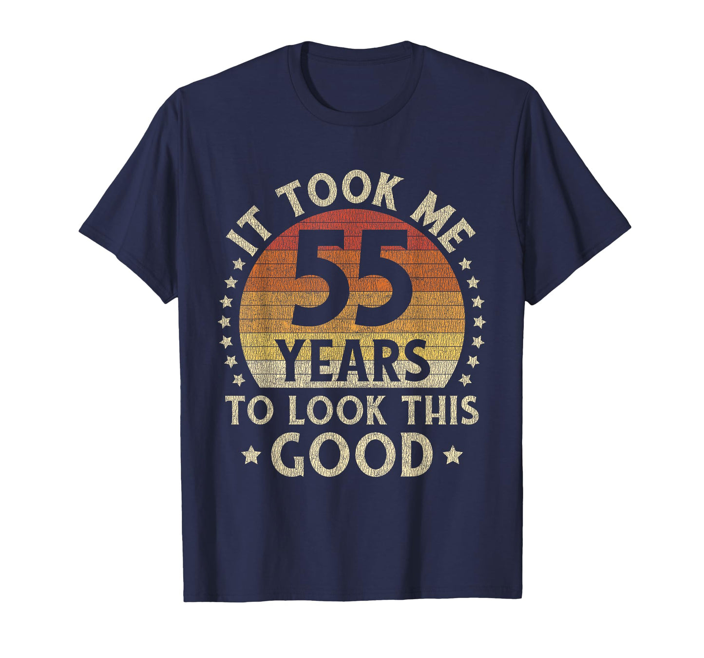 It Took Me 55 Years To Look This Good 55th Birthday Gift T-Shirt