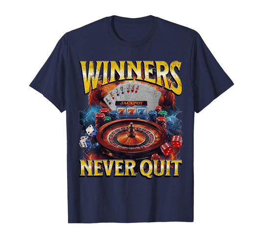 Winners Never Quit Funny Gambling Bootleg Casino T-Shirt