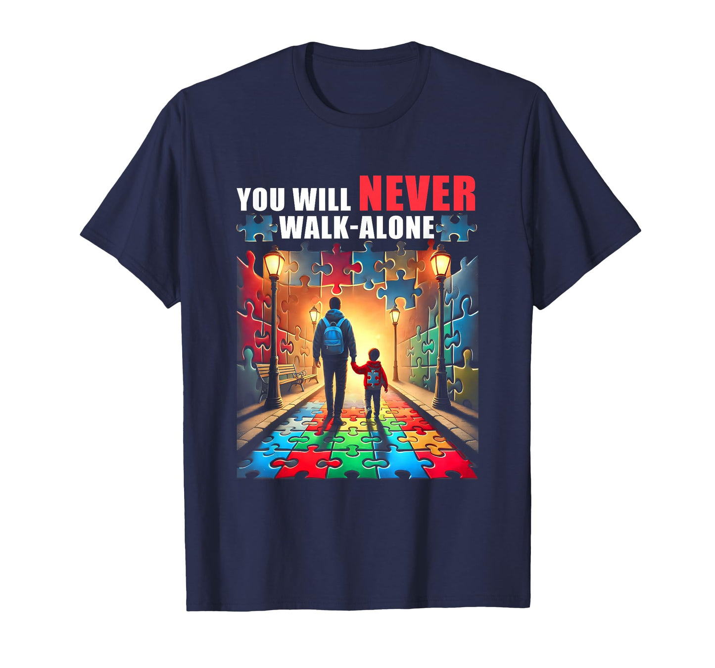 Autism Dad Mom You ll NeverWalk Alone Support Autism T-Shirt