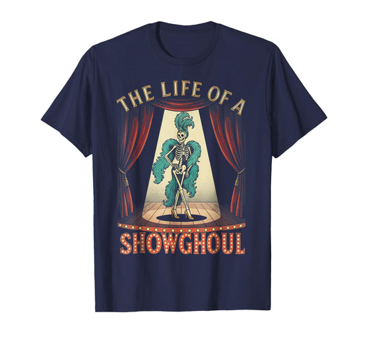 The Life of A Showghoul Halloween Show Skeleton Girl Retro T-Shirt