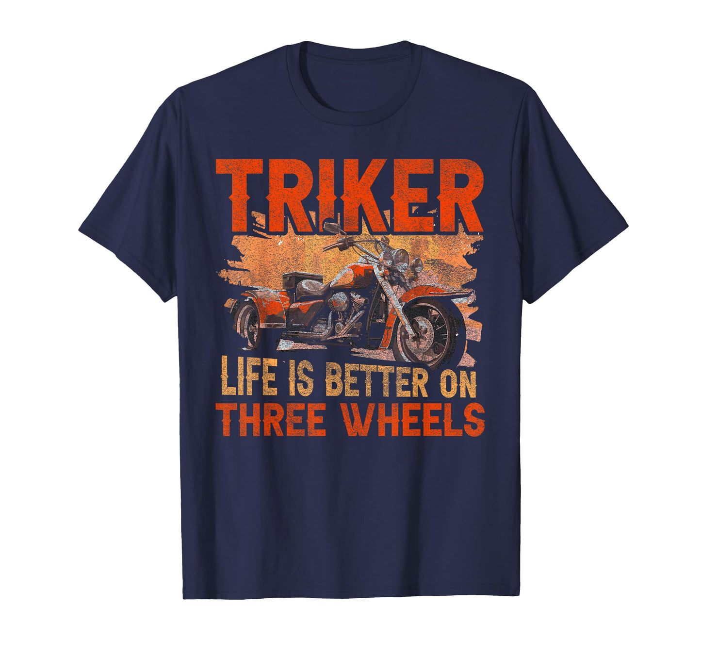 Triker - Life Is Better On Three Wheels - Motorcycle Trike T-Shirt