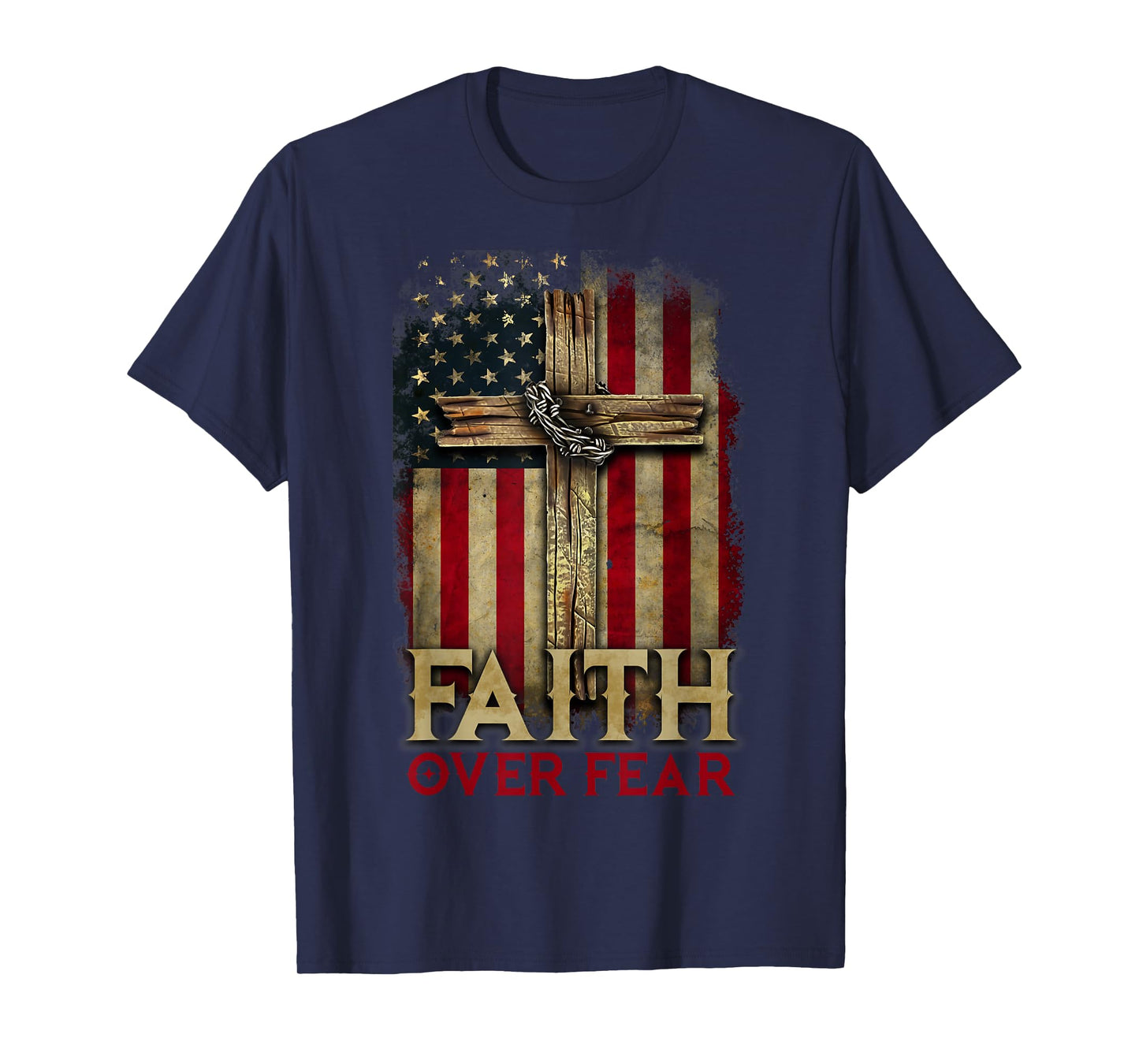 Faith Over Fear Christians Cross USA American Flag Patriotic T-Shirt