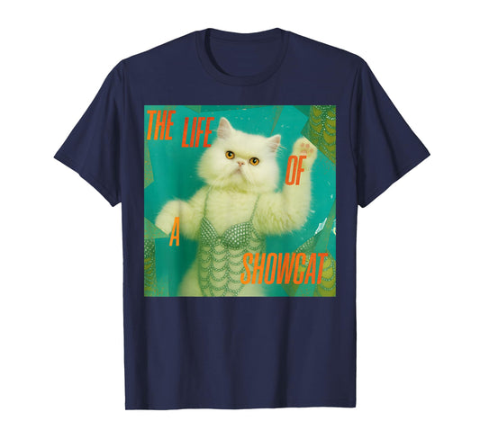 The Life of a Showcat Funny Costume Y2k Trendy Showcat 2025 T-Shirt