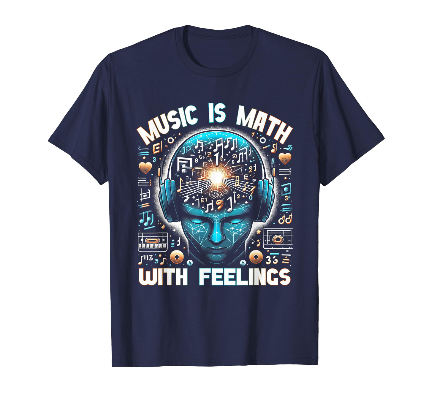 Music Is Math With Feeling Humor Music Teacher Themed Gag T-Shirt