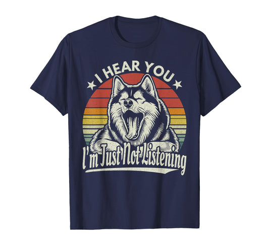 Yawn Husky / Malamute I Hear You I Just Not Listening Retro T-Shirt