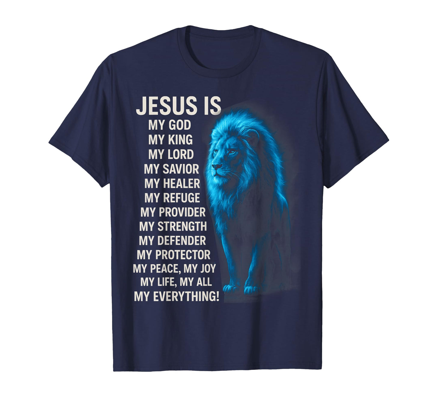 Jesus Is My God, My King, My Lord, My Savior, My Refuge T-Shirt