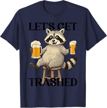 Funny Let's Get Trashed Raccoon Meme Humor Beer Drinking T-Shirt