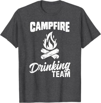 Campfire Drinking Team T Shirt Camping Lover Camper Funny T-Shirt