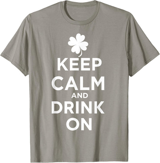 Keep Calm and Drink On Lucky Clover St. Patrick's Day T-Shirt T-Shirt - T-Shirt | Sand