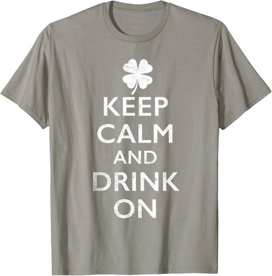 Keep Calm and Drink On Funny St Pattys T-Shirt - T-Shirt | Sand