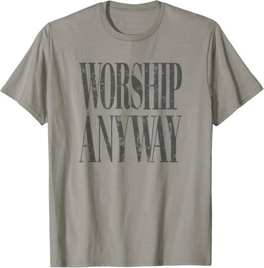 Worship Anyway Distressed Christian T-Shirt - T-Shirt | Sand