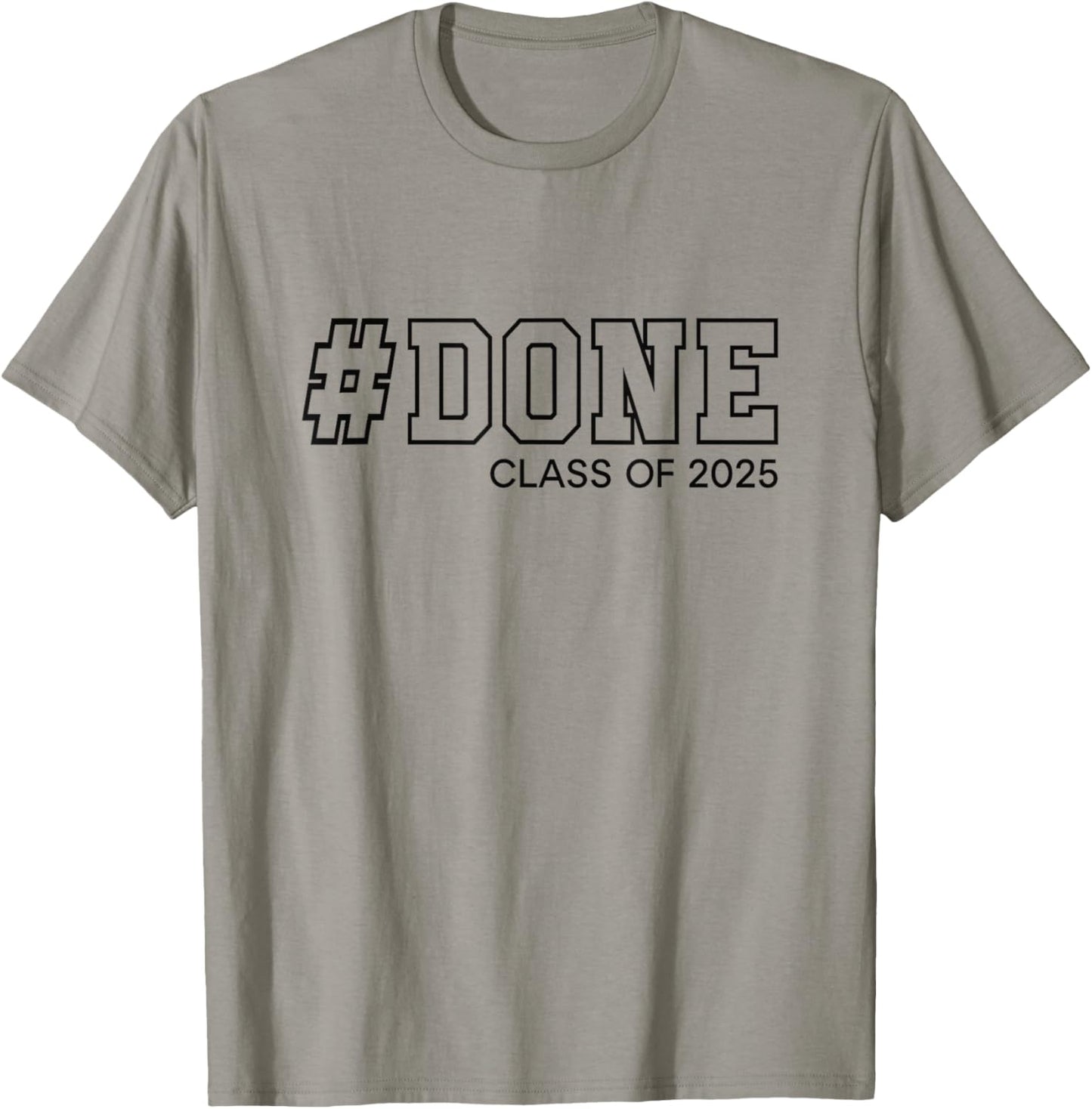 Done Class of 2025 Senior Graduation Gifts Graduate 25 T-Shirt