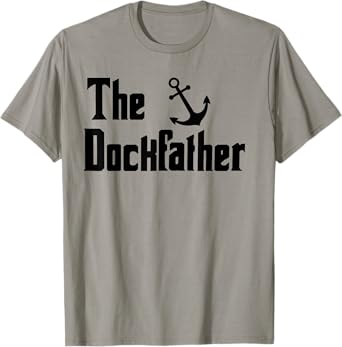 The DockFather Boating Captain Funny Fishing Boater T-Shirt