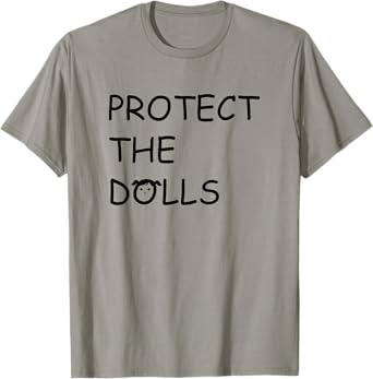 Funny Protect The Dolls T-Shirt