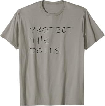 Funny Protect The Dolls T-Shirt