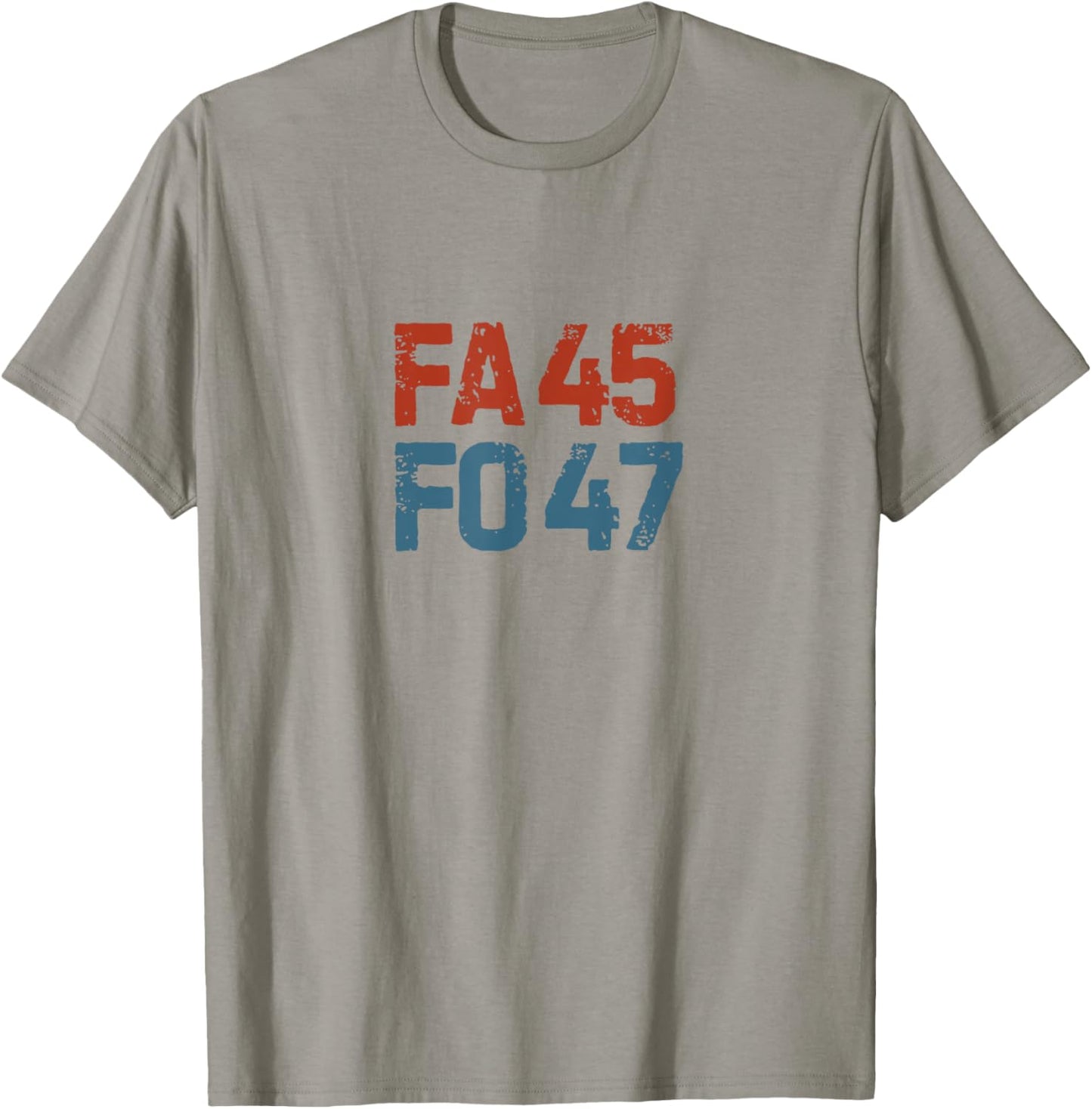 Funny! FAFO 45 47 President FA FO USA Funny Around Find Out T-Shirt