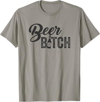 Beer Bitch Craft Brew Pub Micro Brew Ale Drinking Meme T-Shirt