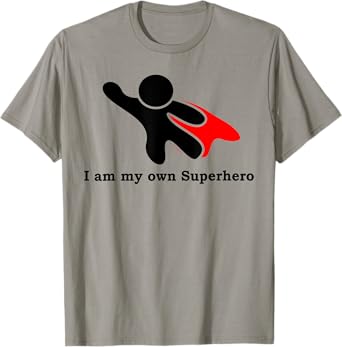 I Am My Own Superhero T-Shirt