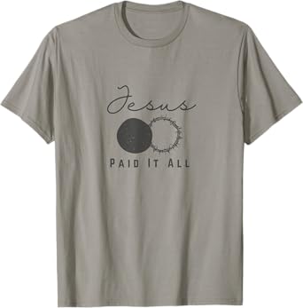 Jesus Paid It All - Crown of Thorns and Empty Tomb T-Shirt