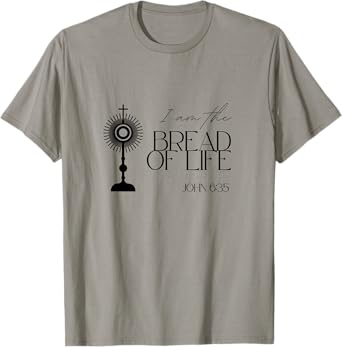 Bread of Life John 6:35 Jesus Eucharist Communion Monstrance T-Shirt