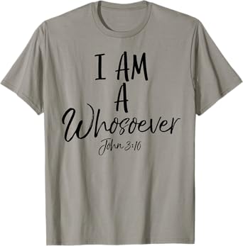 I am a Whosoever Shirt John 3:16 Vintage Bold Christian Tee T-Shirt