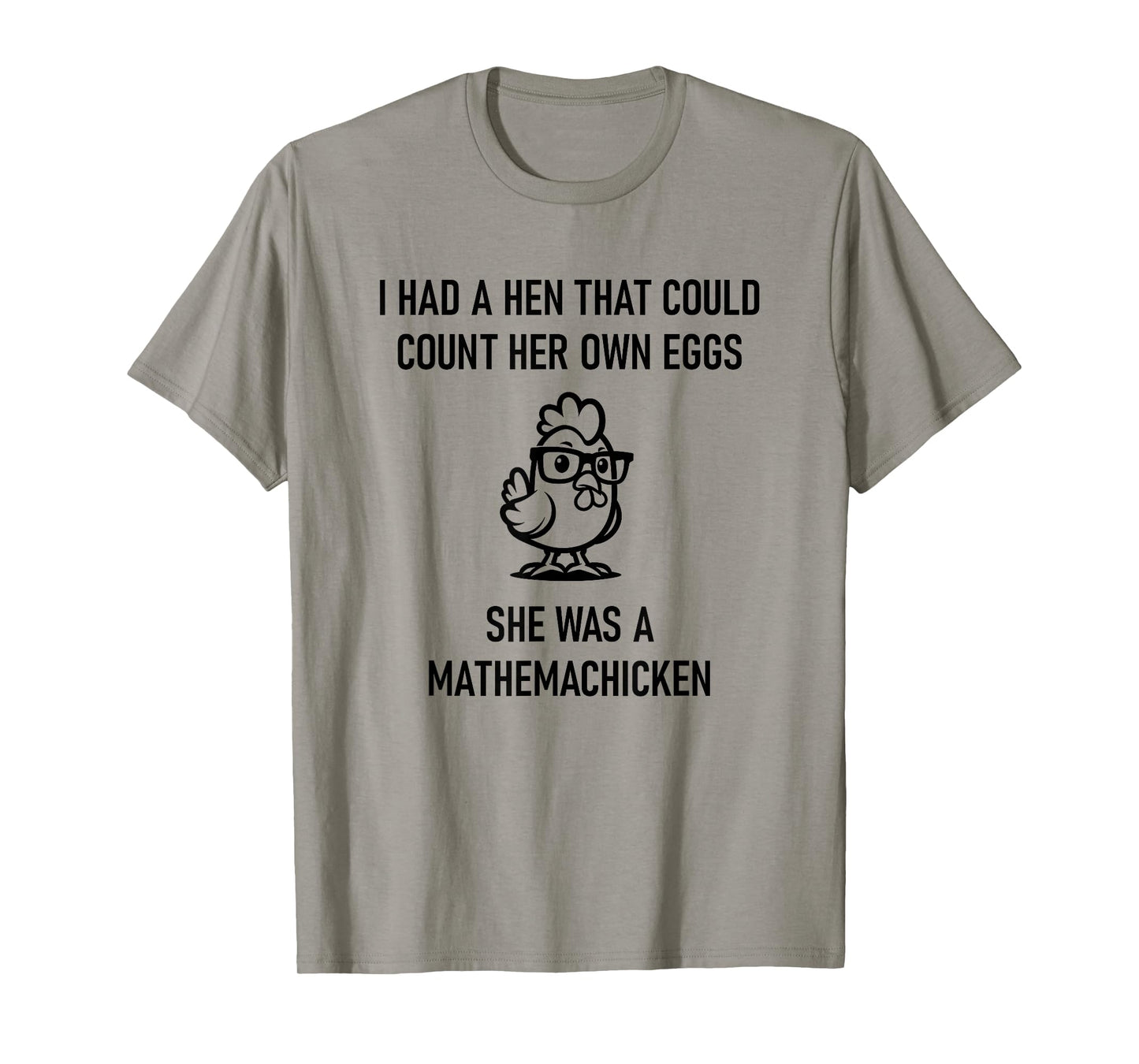 Hen That Could Count Her Own Eggs, Funny, Jokes, Sarcastic T-Shirt