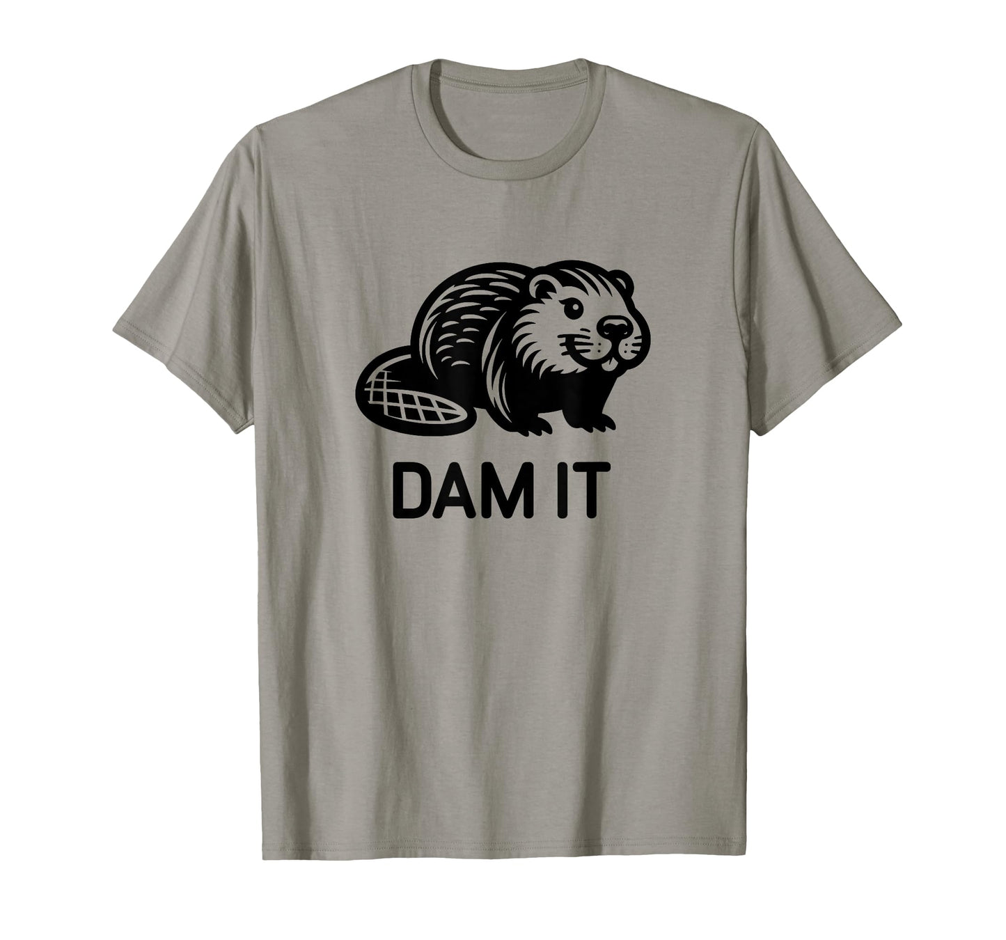 Beaver Dam it, Funny, Jokes, Sarcastic T-Shirt
