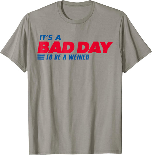 It's A Bad Day To Be A Weiner Red White And Blue 4th Of July T-shirt