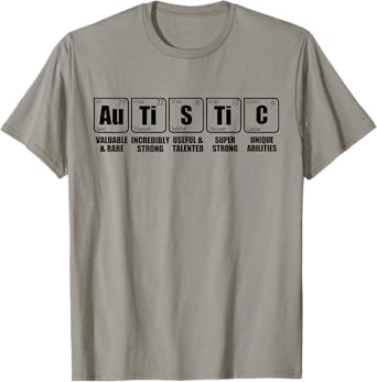 AUTISTIC Au Ti S Ti C Periodic Table of Elements ASD Meme T-Shirt