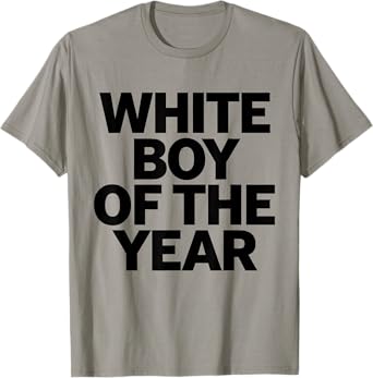 White Boy Of The Year T-Shirt