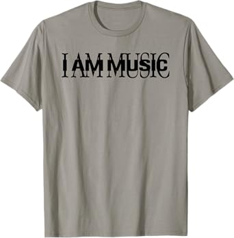 I Am Music Repeat I Am Music Beautiful Sound T-Shirt