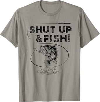 Shut Up - Fish T Shirt Funny Fishing Tee Shirt For Men T-Shirt