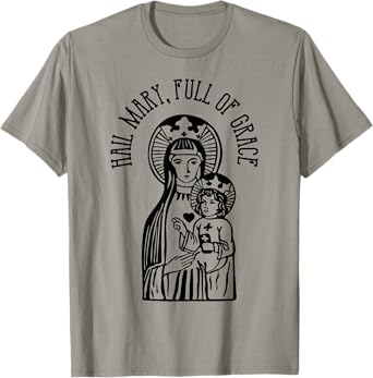 Hail Mary, Full of Grace Virgin Mary Catholic Prayer T-Shirt T-Shirt