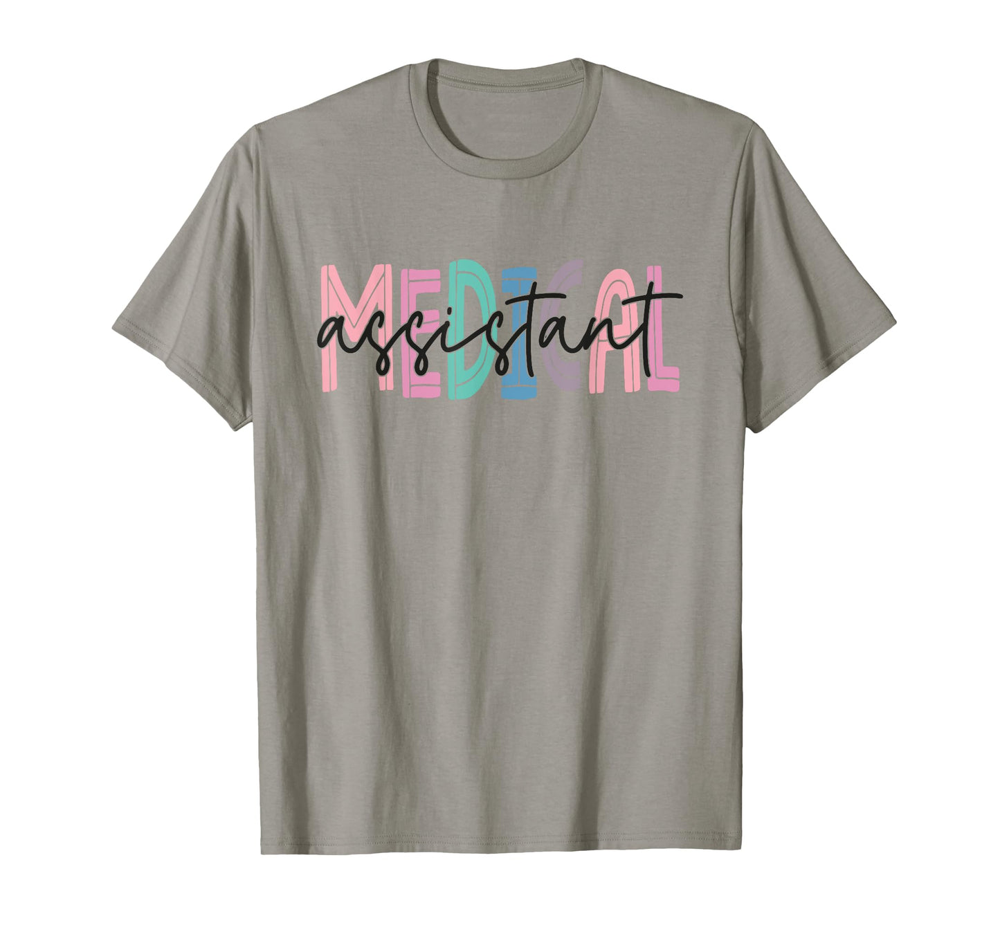 Medical Assistant Nurse Life Doctor Assistant Student T-Shirt