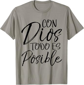 Con Dios Todo es Posible Shirt Spanish Espanol Christian Tee T-Shirt