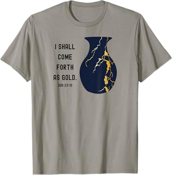 Come Forth as Gold Bible Verse Job Kintsugi Christian Jesus T-Shirt