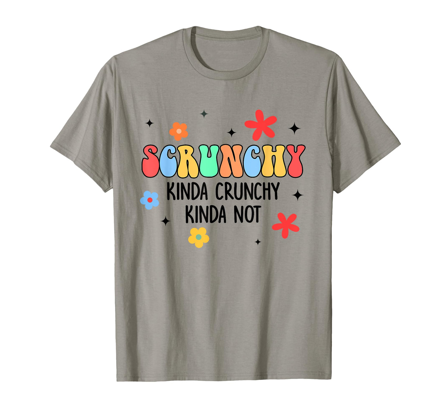 Holistic Crunchy Mom Scrunchy Kinda Crunchy Kinda Not T-Shirt