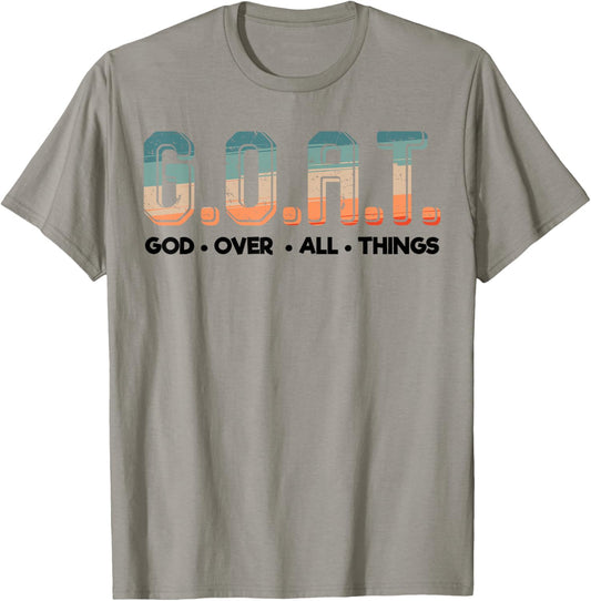 Christian Faith GOAT God Over All Things Funny Religious T-Shirt