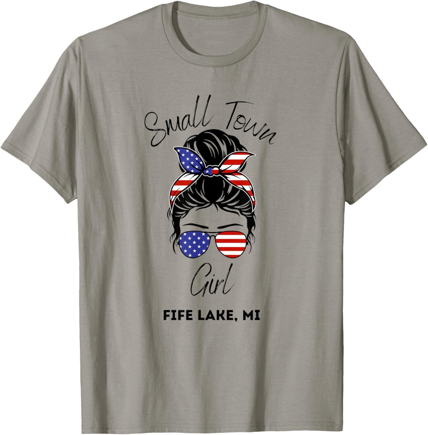 Fife Life Fife Lake Small Town Girl 4th Of July Patriotic T-shirt