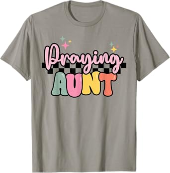Christian Praying Aunt Auntie Gift Faith Religious Prayer T-Shirt