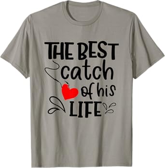 Best Catch of His Life One Lucky Fisherman Couple Matching T-Shirt