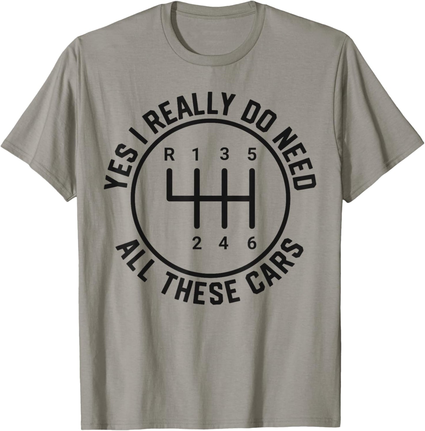 Yes I Really Do Need All These Cars Funny Garage Mechanic T-Shirt