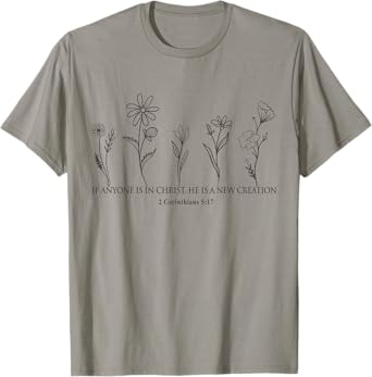 Therefore if anyone is in Christ Wildforal 2 Corinthian 5:17 T-Shirt