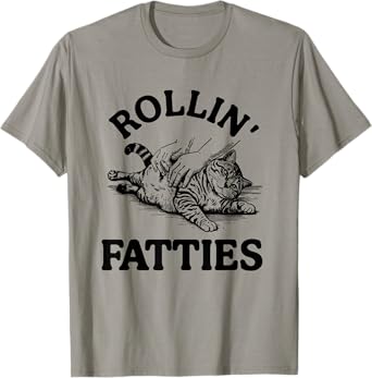 Rollin' Fatties Cat Funny Kitten Humor Rolling Men Women T-Shirt