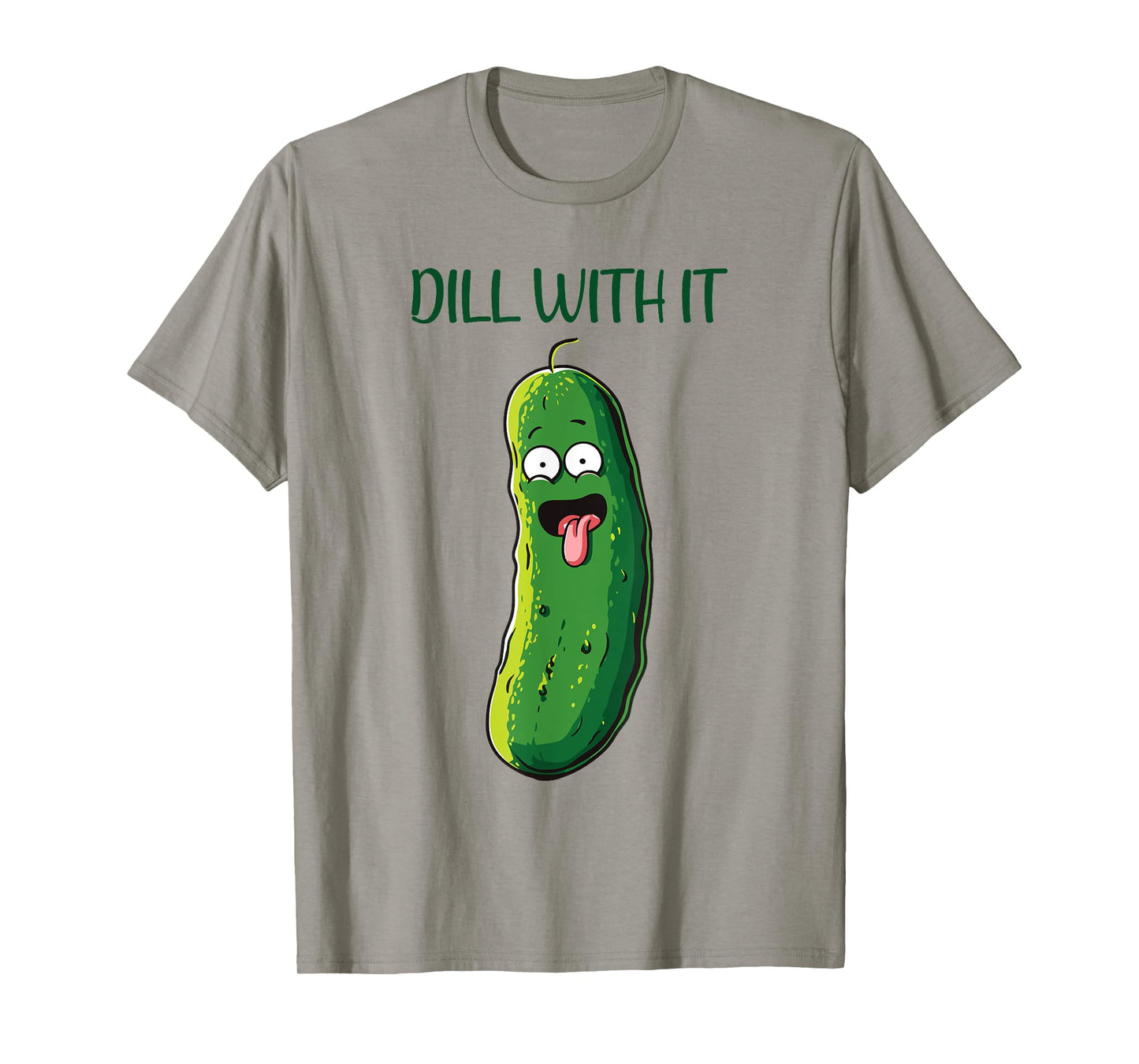 Dill with It Funny Pickle,Vegetable Pun,Pickles Lovers T-Shirt