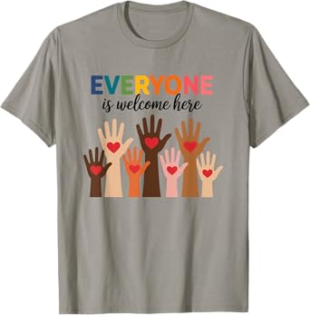 Everyone Is Welcome Here T-Shirt