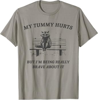 my tummy hurts but i'm being brave about it raccoon vintage T-Shirt